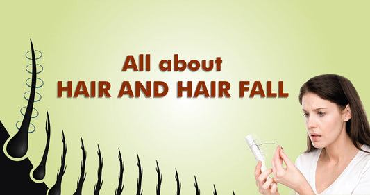 All about Hair and Hair fall